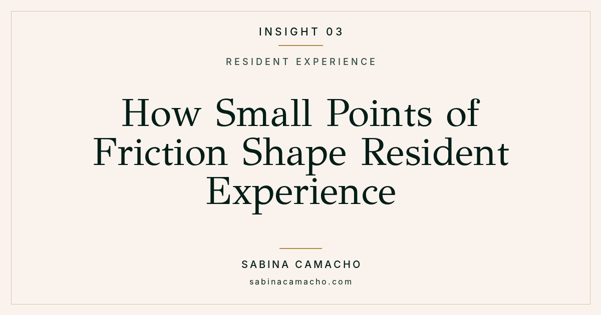 Insight 03: How Small Points of Friction Shape Resident Experience